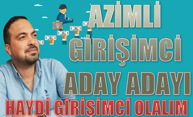 Azimli Girişimci Aday Adayı – Haydi Girişimci Olalım